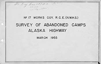 Cover page, Survey of Abandoned Camps Alaska Highway.  March 1955
